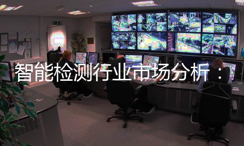 的双分析行业新与需求智能重共振市场术革市场检测技
